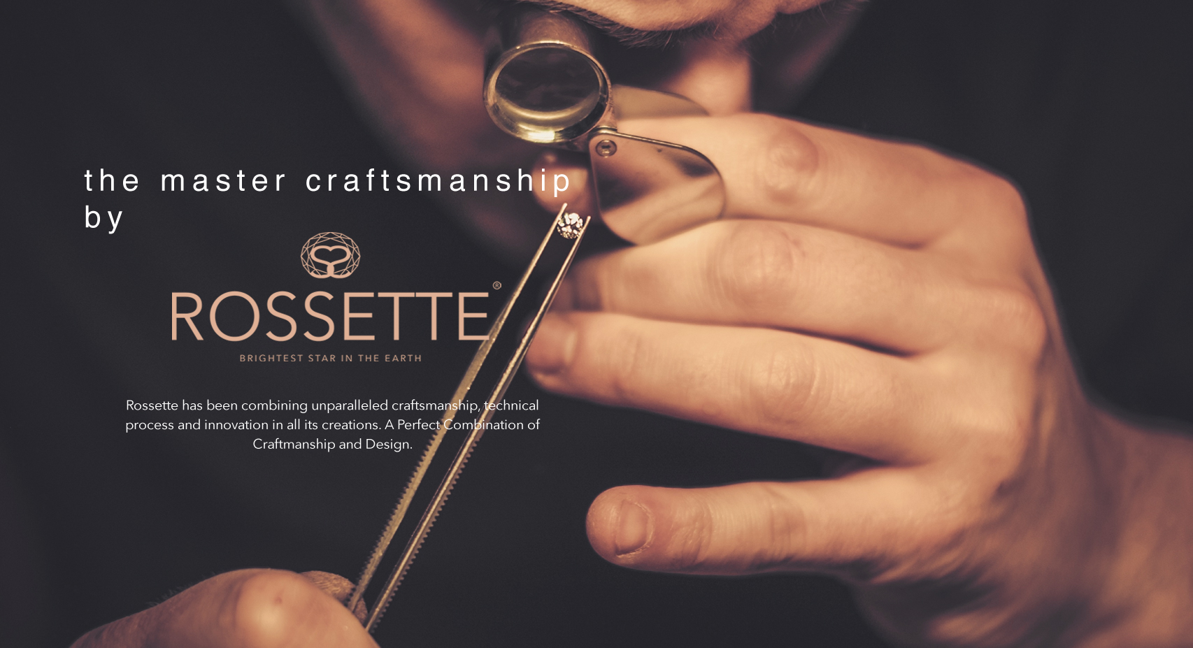 The master craftsmanship by Rossette